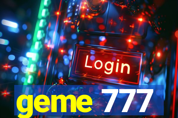 geme 777